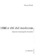 Miti e riti del moderno by Simona Micali