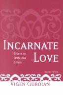 Cover of: Incarnate love by Vigen Guroian