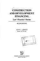 Cover of: Construction and development financing by Alvin L. Arnold