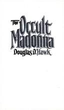 Cover of: The occult madonna by Douglas D. Hawk