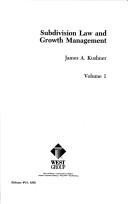 Cover of: Subdivision law and growth management by James A. Kushner, James A. Kushner