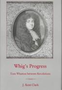 Whig's progress by J. Kent Clark