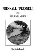 Presnall/Presnell and allied families by Mary Louise Donnelly