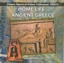 Cover of: Home life in ancient Greece