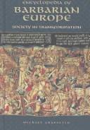 Cover of: Encyclopedia of barbarian Europe: society in transformation
