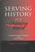 Cover of: Serving history in a changing world