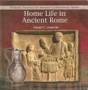 Cover of: Home life in ancient Rome