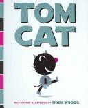 Cover of: Tom Cat by Noah Woods