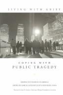Cover of: Coping with public tragedy by edited by Marcia Lattanzi-Licht and Kenneth J. Doka ; foreword by Jack D. Gordon.