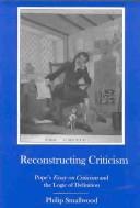 Cover of: Reconstructing criticism: Pope's Essay on criticism and the logic of definition