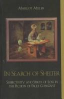 Cover of: In search of shelter: subjectivity and spaces of loss in the fiction of Paule Constant