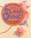 Cover of: Brendan and Belinda and the slam dunk by Anne F. Rockwell