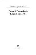 Cover of: Plots and plotters in the reign of Elizabeth I