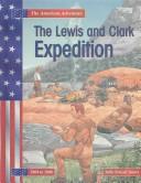 Cover of: The Lewis and Clark Expedition by Sally Senzell Isaacs
