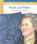 Cover of: Pistols and politics by August Greeley