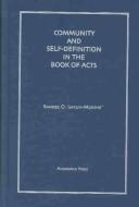 Cover of: Community and self-definition in the book of Acts: a study of early Christianity's strategic response to the world