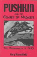 Cover of: Pushkin and the genres of madness: the masterpieces of 1833