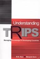 Cover of: Understanding TRIPs: managing knowledge in developing countries