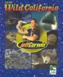 Cover of: Into wild California by [Elaine Pascoe, book editor].