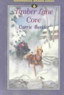 Cover of: Timber Lane Cove by Carrie Bender