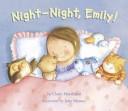Night-night, Emily! by Claire Freedman