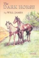The dark horse by Will James