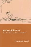 Cover of: Seeking substance by Erline Dessie Goodell