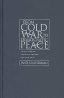 Cover of: From Cold War to democratic peace by Janie Leatherman
