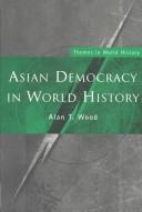 Cover of: Asian democracy in world history by Alan Thomas Wood