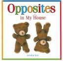 Cover of: Opposites in my house by Kristin Eck
