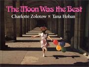 Cover of: The moon was the best by Charlotte Zolotow