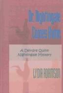 Cover of: Dr. Nightingale comes home: a Deirdre Quinn Nightingale mystery