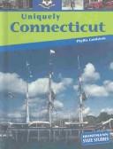 Cover of: Uniquely Connecticut | Phyllis Goldstein