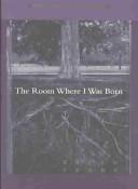 Cover of: The room where I was born