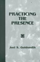 Cover of: Practicing the presence by Joel S. Goldsmith