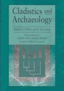 Cladistics and archaeology by O'Brien, Michael J.