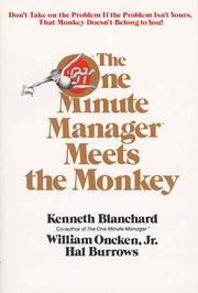 Cover of: The one minute manager meets the monkey by Kenneth H. Blanchard