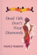Cover of: Dead girls don't wear diamonds by Martin, Nancy