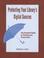 Cover of: Protecting your library's digital sources