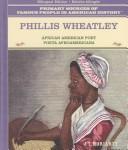 Cover of: Phillis Wheatley by J. T. Moriarty, J. T. Moriarty