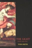 Cover of: Spending the light: poems 1955-2003