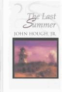 Cover of: The last summer by Hough, John, Hough, John