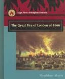 Cover of: The Great Fire of London of 1666