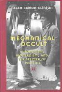 Cover of: Mechanical occult by Alan Ramon Clinton