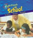 Cover of: Earth friends at school by Francine Galko