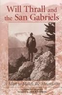 Cover of: Will Thrall and the San Gabriels: a man to match the mountains