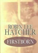 Cover of: Firstborn by Robin Lee Hatcher