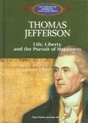 Cover of: Thomas Jefferson: life, liberty, and the pursuit of happiness