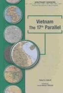 Cover of: Vietnam, the 17th parallel by Robert C. Cottrell