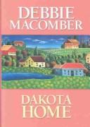Dakota home by Debbie Macomber